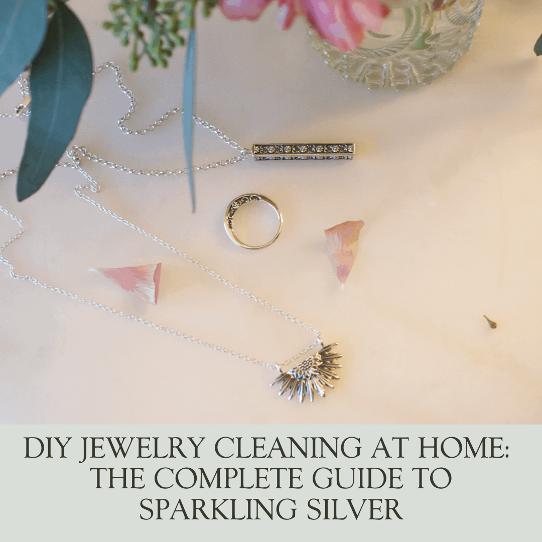 DIY Jewelry Cleaning at Home: The Complete Guide to Sparkling Silver